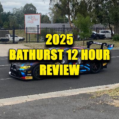 2025 Bathurst 12 Hour Review 2025 Bathurst 12 Hour Review