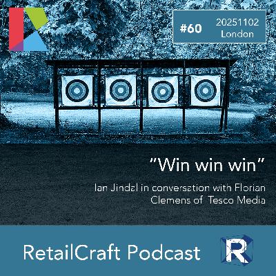 RetailCraft 60: "Win, Win, Win" - in conversation with Florian Clemens of Tesco Media RetailCraft 60: "Win, Win, Win" - in conversation with Florian Clemens of Tesco Media