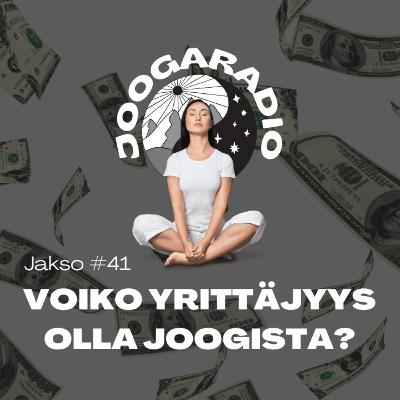 Joogaradio #41 - Voiko yrittäjyys olla joogista?