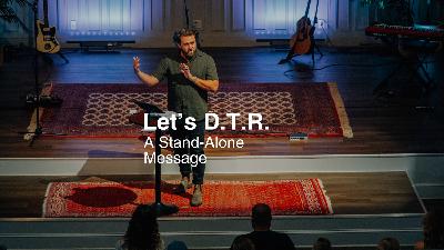 Let’s D.T.R.