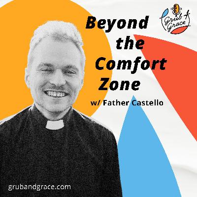 Beyond the Comfort Zone w Father Castello