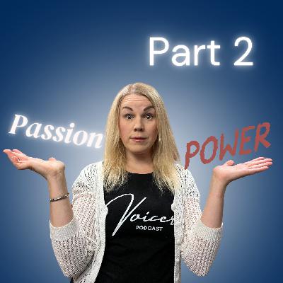 Passion and Power part 2 | #51 Passion and Power part 2 | #51