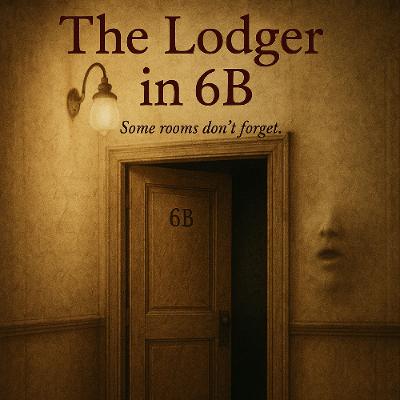 Lodger in 6B (Room that Consumes) Lodger in 6B (Room that Consumes)