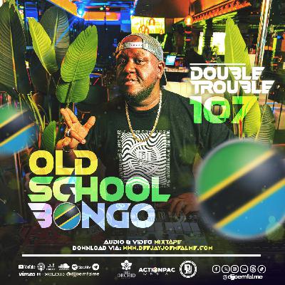 The Double Trouble Mixxtape 2025 Volume 107 Old School Bongo Edition. The Double Trouble Mixxtape 2025 Volume 107 Old School Bongo Edition.