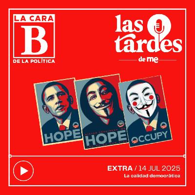 La Cara B de la Política - EXTRA - La calidad democrática