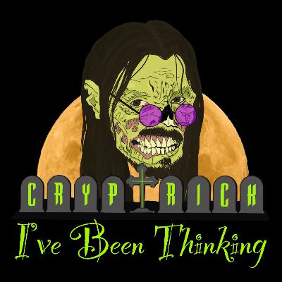 Crypt Ricks I've Been Thinking - Podcast #3 Crypt Ricks I've Been Thinking - Podcast #3