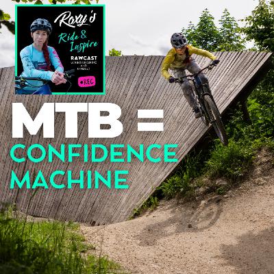 How Mountain Biking Builds (or Destroys) Confidence — The Neuroscience Behind It #52