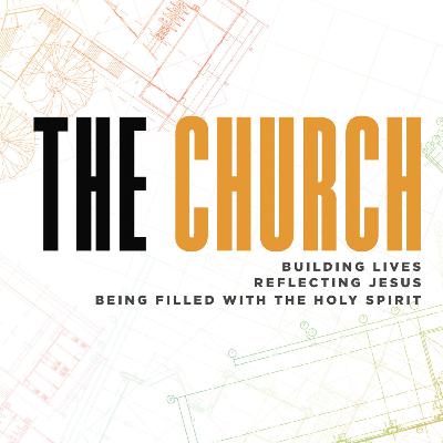 The Church: Part 2 The Church: Part 2