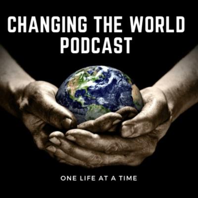 Changing The World Podcast - Trailer