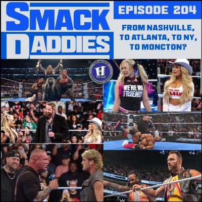 SmackDaddies 204 -  From Nashville, to Atlanta, to NY, to Moncton?