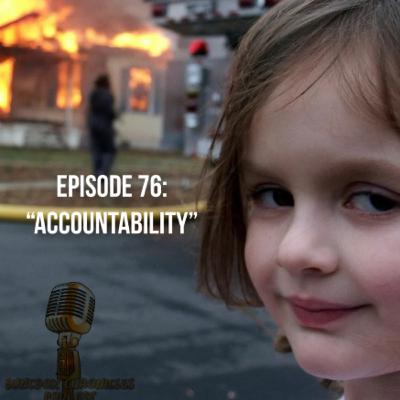 Episode 76: Accountability