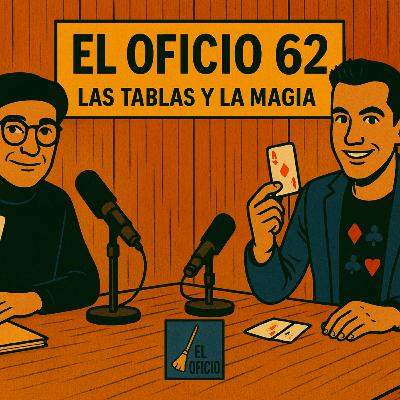 El Oficio 62: Las tablas y la magia El Oficio 62: Las tablas y la magia