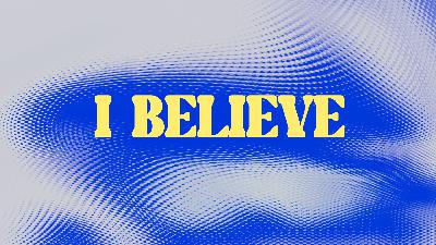 I Believe
