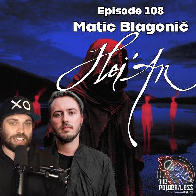 Episode 108- Matic Blagonič, Hei'An