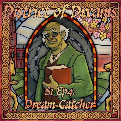 S1 Ep4: Dream Catcher S1 Ep4: Dream Catcher