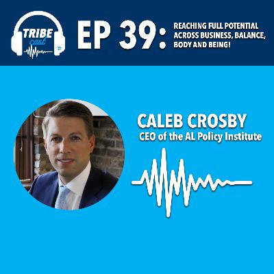 Episode 39: Caleb Crosby, CEO of the Alabama Policy Institute