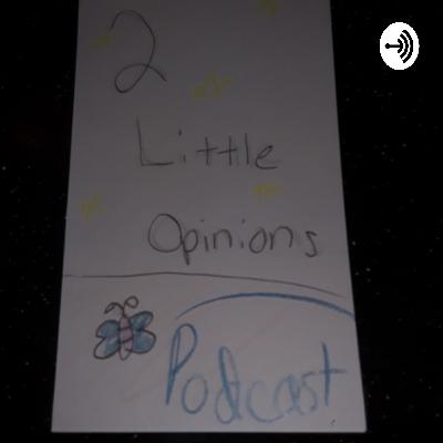 2 Little Opinions vs. The World: Ep.2