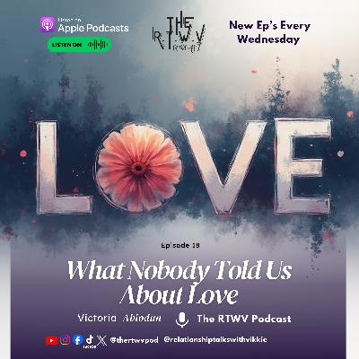 What Nobody Told Us About Love What Nobody Told Us About Love