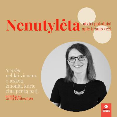Svarbu nelikti vienam, o ieškoti žmonių, kurie eina per tą patį.