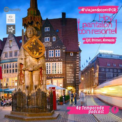 T4-Ep08: Bremen, Alemania #ViajandoconHPCR