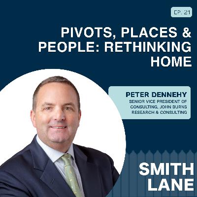 Pivots, Places & People: Rethinking Home | Ep. 21 with Peter Dennehy