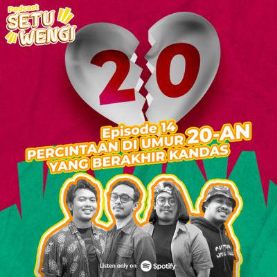 Eps 14 - Percintaan di umur 20-an yang berakhir kandas