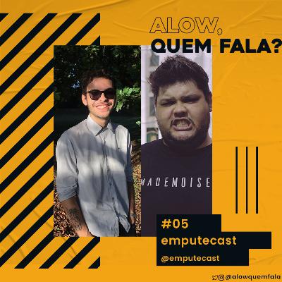 Alow, quem fala? #05 - Clientes: Amor ou Ódio? feat. Emputecast