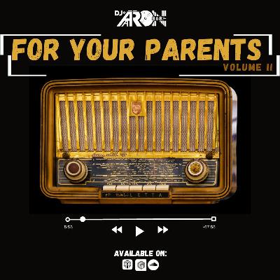 For Your Parents Volume II