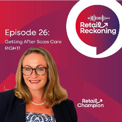 Getting Retail After Sales Care Right (so you can boost profits!)