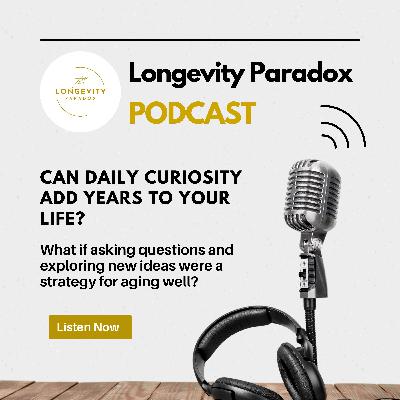 Can Daily Curiosity Add Years to Your Life?