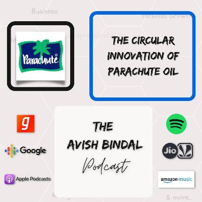 The Circular Innovation of Parachute Oil (English) The Circular Innovation of Parachute Oil (English)