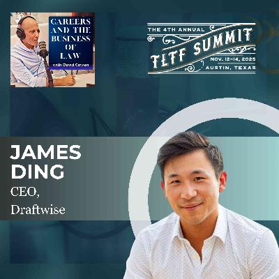 Beyond Data: DraftWise CEO James Ding on Accountability, AI, and the Evolution of Legal Tech