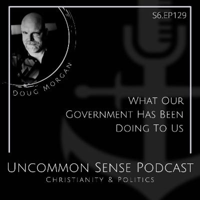 What Our Government Has Been Doing To Us What Our Government Has Been Doing To Us