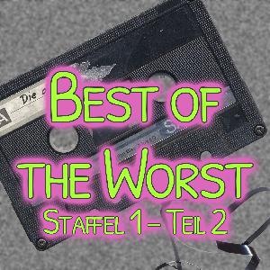 Best of the Worst – Staffel 1 – Teil 2 Best of the Worst – Staffel 1 – Teil 2