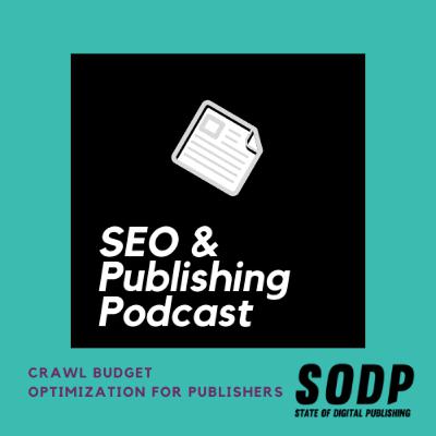 Crawl Budget Optimization for Publishers Crawl Budget Optimization for Publishers