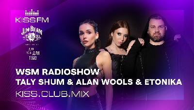 WSM | TALY SHUM & ALAN WOOLS & ETONIKA - KISS.CLUB.MIX (30.04.26) WSM | TALY SHUM & ALAN WOOLS & ETONIKA - KISS.CLUB.MIX (30.04.26)