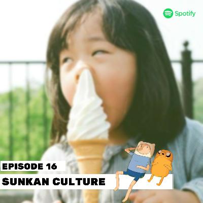 Eps 16 - Sunkan Culture
