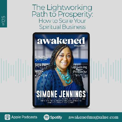 The Lightworking Path to Prosperity: How to Scale Your Spiritual Business - Simone Jennings