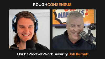 Proof-of-Work Security with Bob Burnett (RC#11)