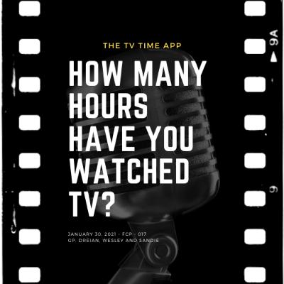 FCP 017 - How Many Hours Have You Watched TV?