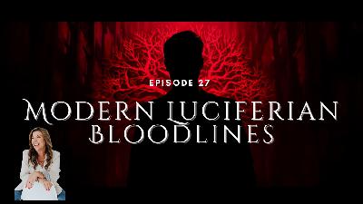 Episode 027: Modern Luciferian Bloodlines: Illuminati Shadows & SRA Survivor Stories