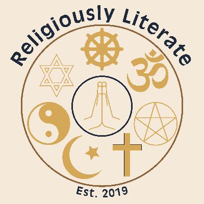 Religiously Literate - A Podcast About Religion and the Modern World