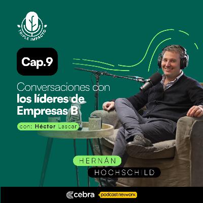 Ep. 9 La base de la sostenibilidad está en tener buenos negocios, con Hernán Hochschild Ep. 9 La base de la sostenibilidad está en tener buenos negocios, con Hernán Hochschild