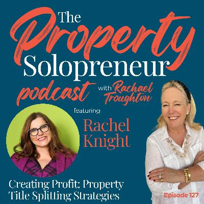 127 Creating Profit: Property Title Splitting Strategies