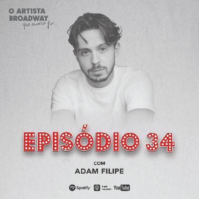 Episódio 34 - Adam Filipe