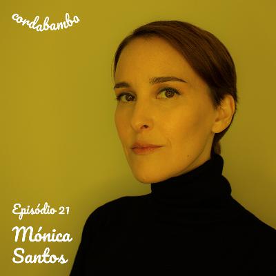 Episódio 21 com Mónica Santos