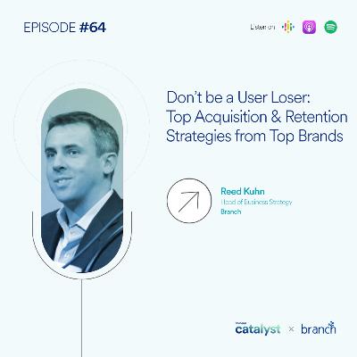 Don’t be a User Loser: Actionable Acquisition and Retention Strategies from Top Brands Don’t be a User Loser: Actionable Acquisition and Retention Strategies from Top Brands