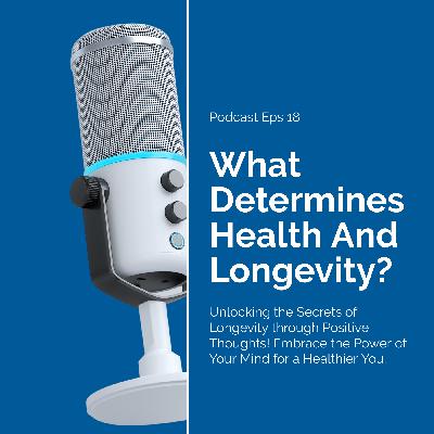 What Determines Our Health And Longevity? What Determines Our Health And Longevity?