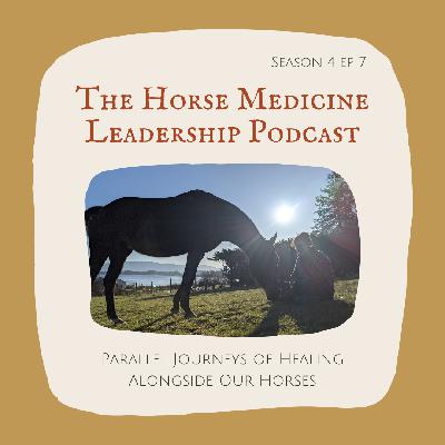 Parallel Journeys of Healing Alongside Our Horses with Brittany Ashworth & Breanne Kerr