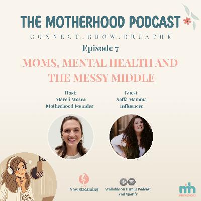 Episode 7 - Moms, mental health and the messy middle